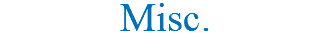 Misc.